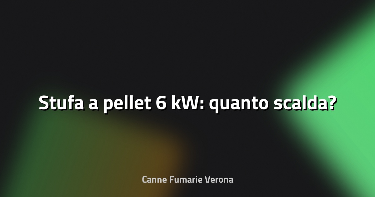 🔥 Stufa a pellet 6 kW: quanto scalda?