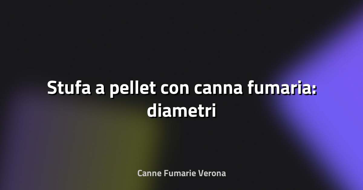 🔥 Stufa a pellet con canna fumaria: diametri
