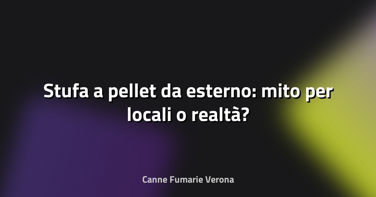 🔥 Stufa a pellet da esterno: mito per locali o realtà?