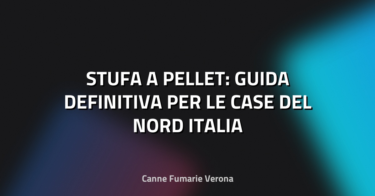 🔥 STUFA A PELLET: GUIDA DEFINITIVA PER LE CASE DEL NORD ITALIA