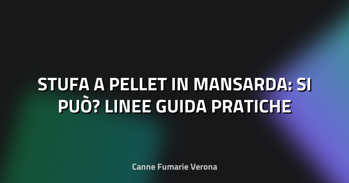 🔥 STUFA A PELLET IN MANSARDA: SI PUÒ? LINEE GUIDA PRATICHE