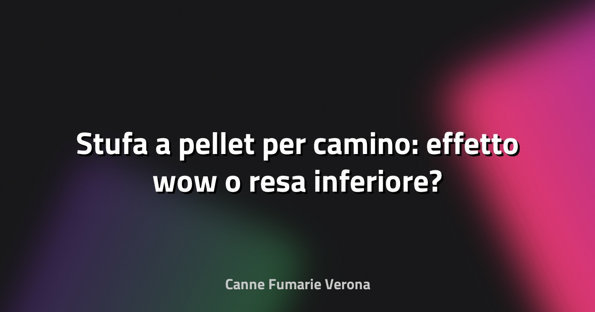 🔥 Stufa a pellet per camino: effetto wow o resa inferiore?
