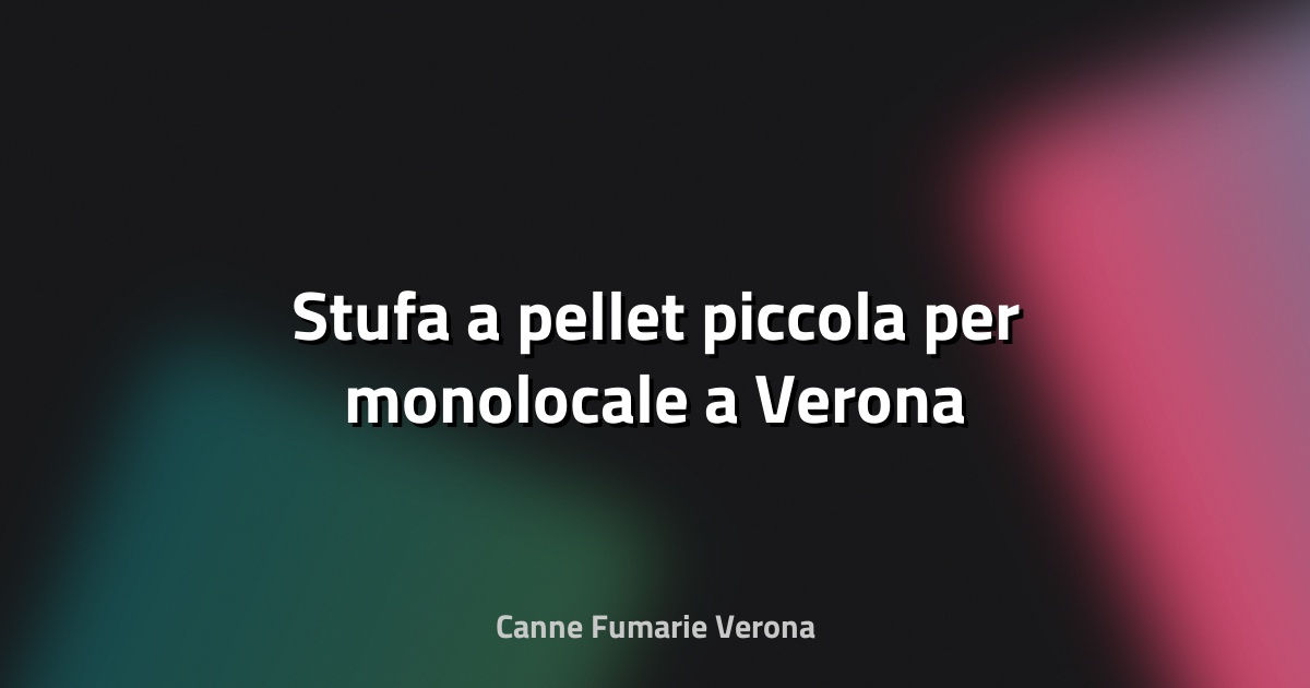 🔥 Stufa a pellet piccola per monolocale a Verona