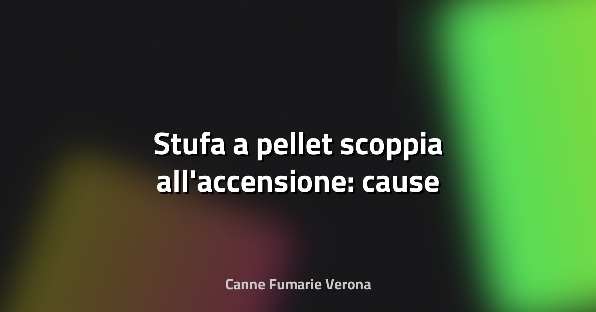 🔥 Stufa a pellet scoppia all'accensione: cause