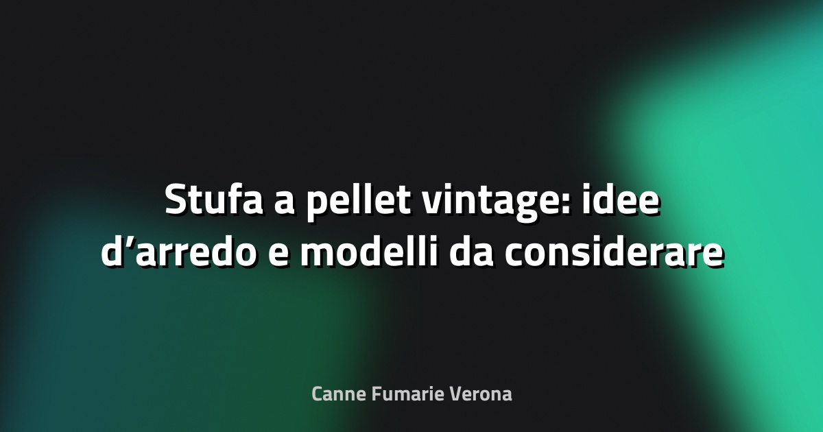 🔥 Stufa a pellet vintage: idee d’arredo e modelli da considerare
