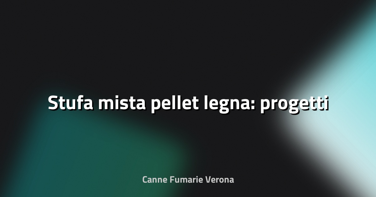 🔥 Stufa mista pellet legna: progetti