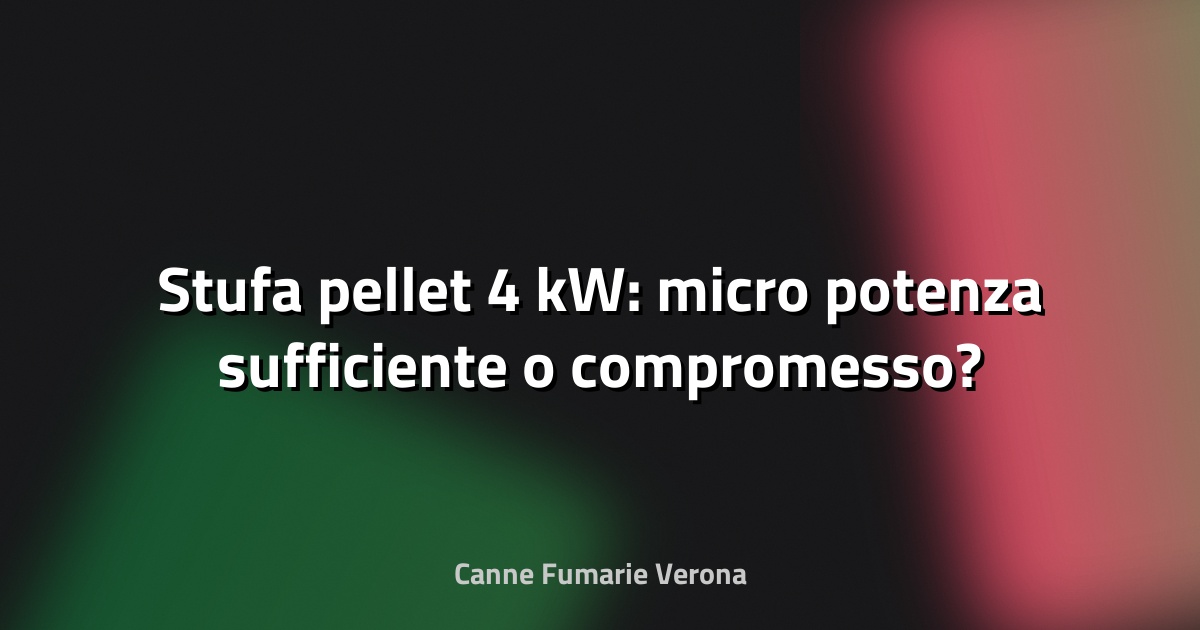 🔥 Stufa pellet 4 kW: micro potenza sufficiente o compromesso?