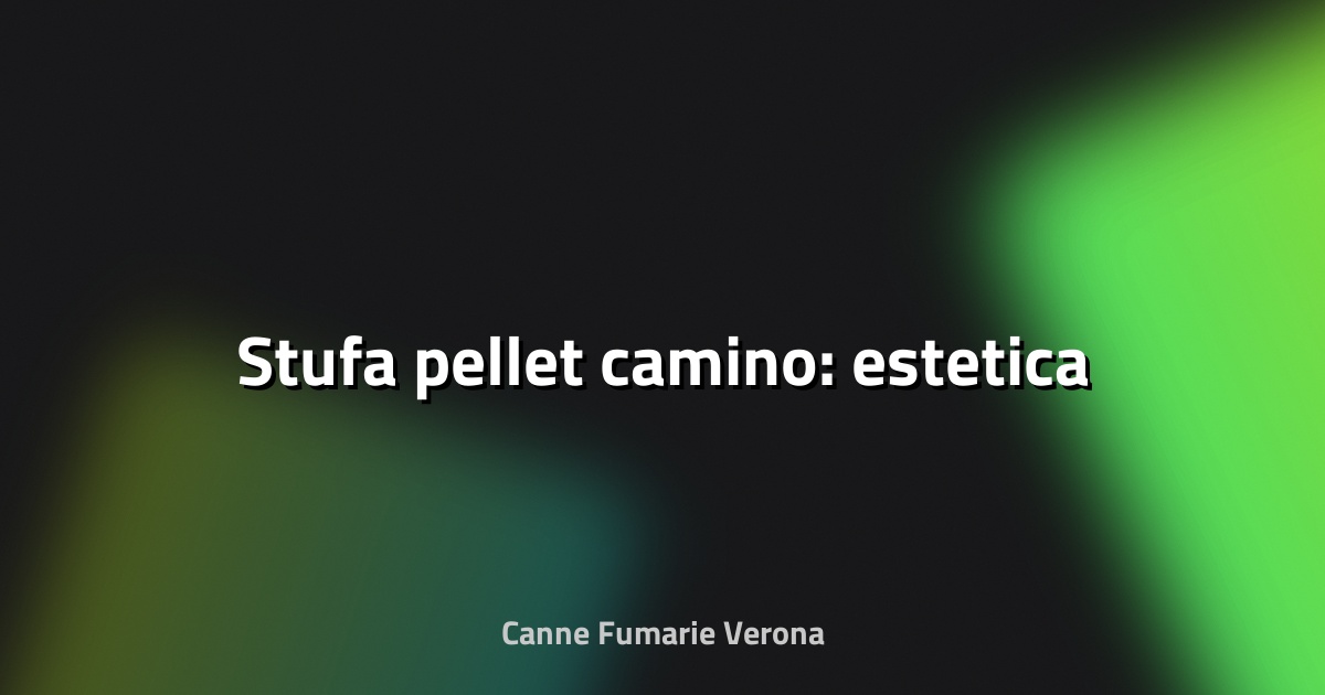 🔥 Stufa pellet camino: estetica
