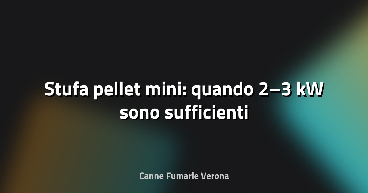 🔥 Stufa pellet mini: quando 2–3 kW sono sufficienti