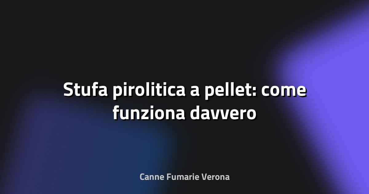 🔥 Stufa pirolitica a pellet: come funziona davvero