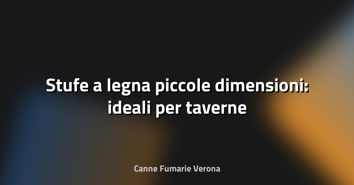 🔥 Stufe a legna piccole dimensioni: ideali per taverne