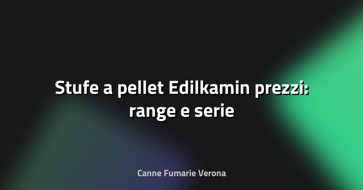 🔥 Stufe a pellet Edilkamin prezzi: range e serie