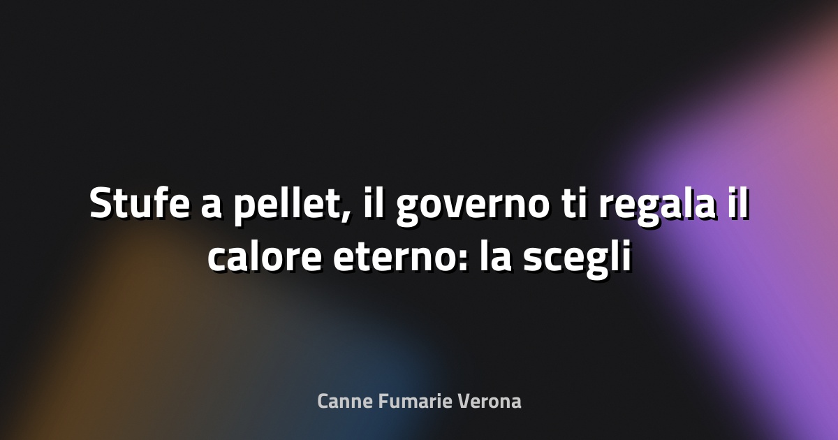 🔥 Stufe a pellet, il governo ti regala il calore eterno: la scegli e te la pagano loro | Avrai casa sempre caldissima - FocuSicilia