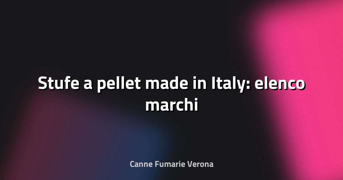 🔥 Stufe a pellet made in Italy: elenco marchi