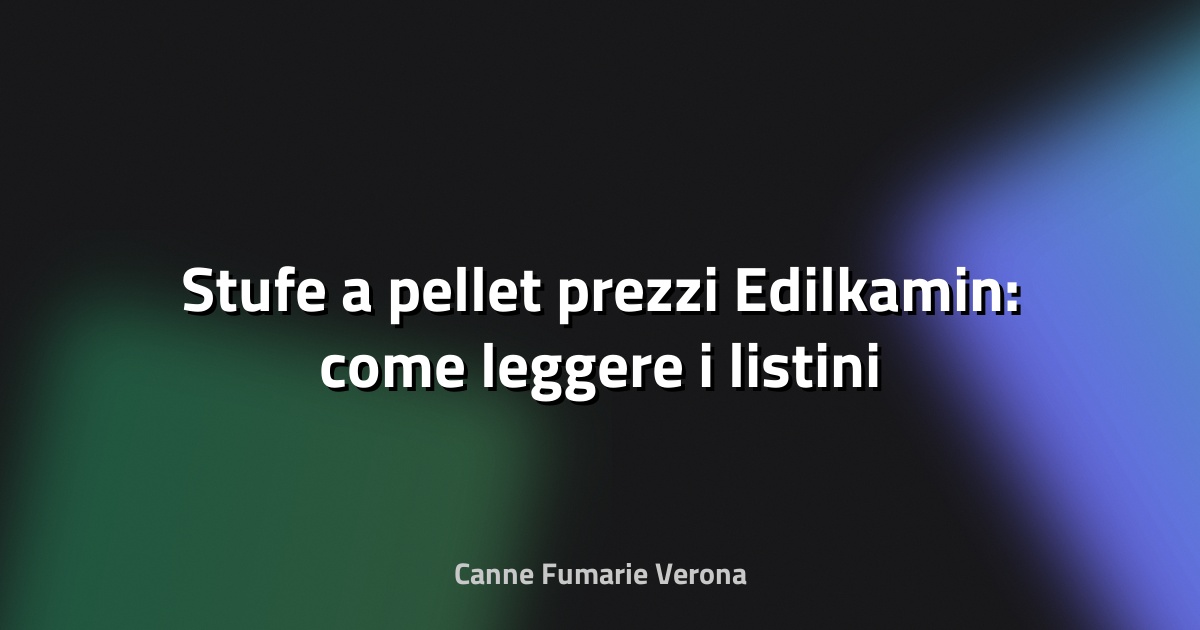 🔥 Stufe a pellet prezzi Edilkamin: come leggere i listini