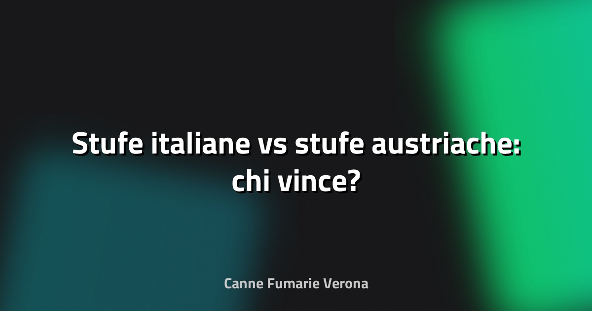 🔥 Stufe italiane vs stufe austriache: chi vince?