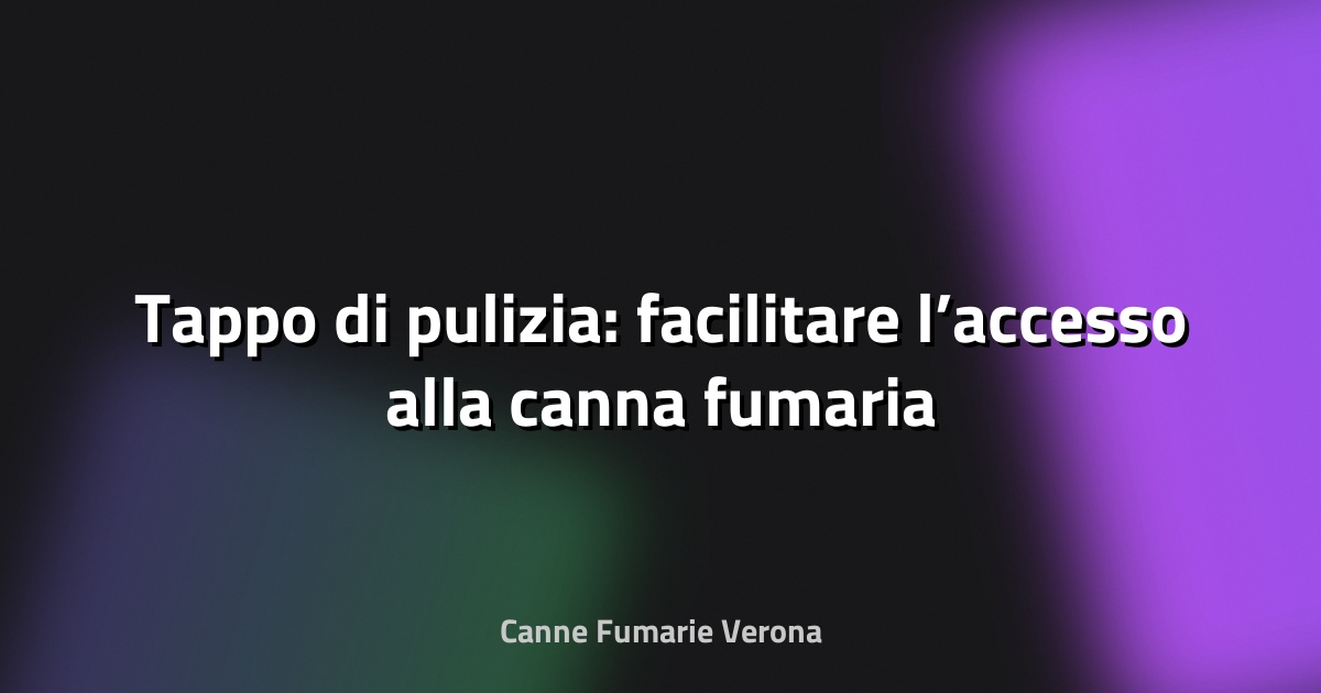 🧰 Tappo di pulizia: facilitare l’accesso alla canna fumaria