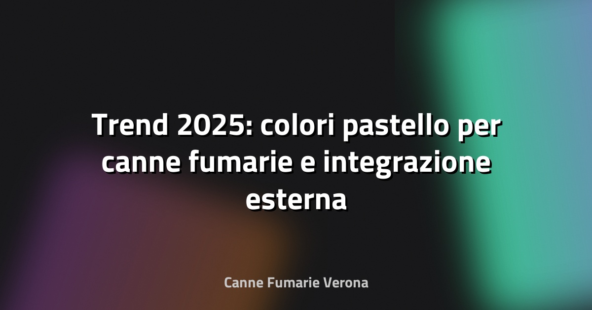 🎨 Trend 2025: colori pastello per canne fumarie e integrazione esterna