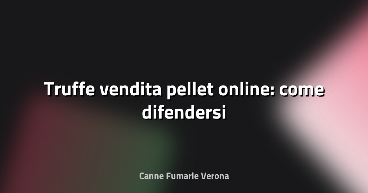🚨 Truffe vendita pellet online: come difendersi