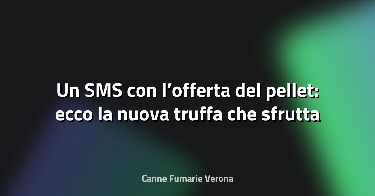 🔥 Un SMS con l’offerta del pellet: ecco la nuova truffa che sfrutta la crisi energetica - Cyber Security 360