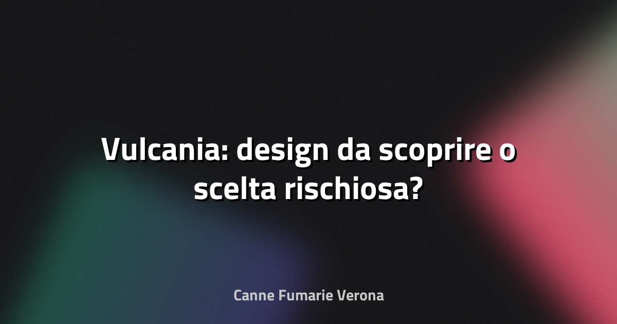 🔥 Vulcania: design da scoprire o scelta rischiosa?
